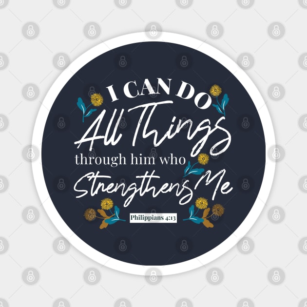 Philippians 4:13 with floral illustration Magnet by FlinArt